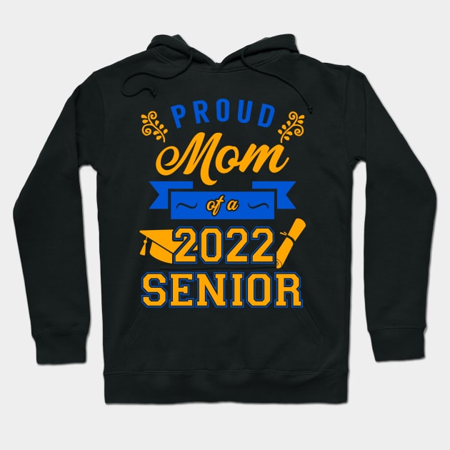 Proud Mom of a 2022 Senior Hoodie by KsuAnn